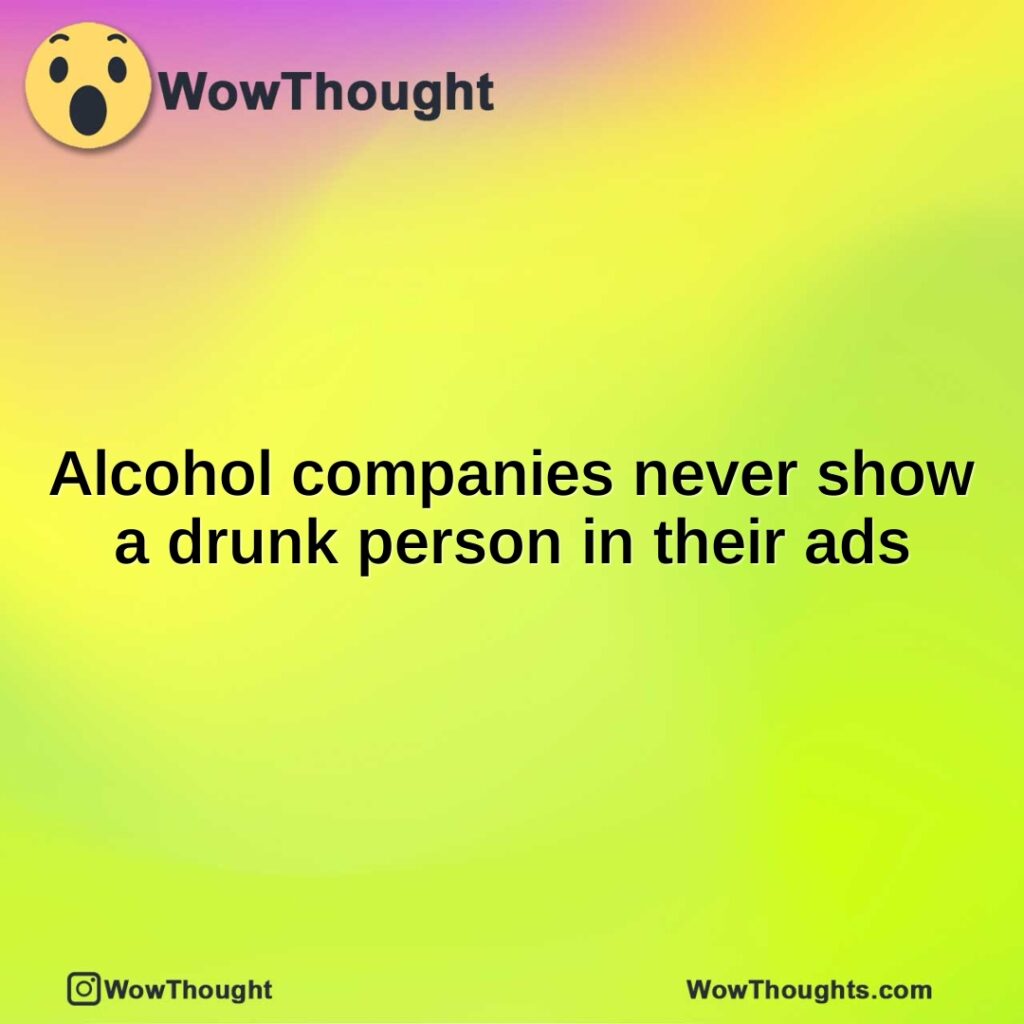 alcohol-companies-never-show-a-drunk-person-in-their-ads