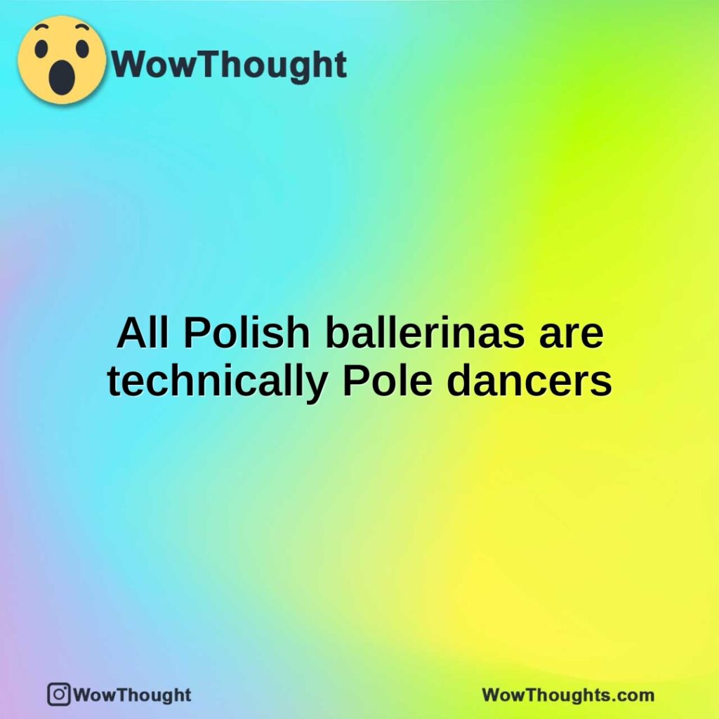 all-polish-ballerinas-are-technically-pole-dancers