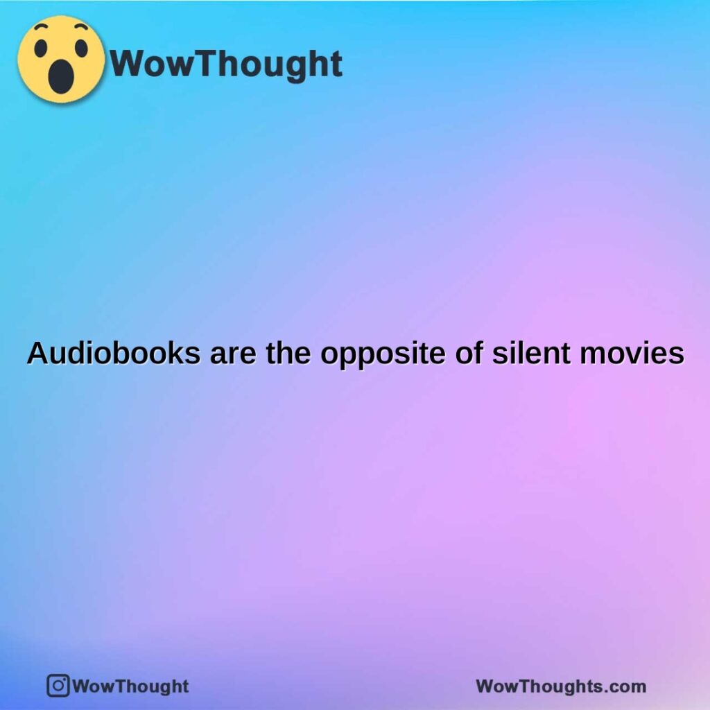 audiobooks-are-the-opposite-of-silent-movies