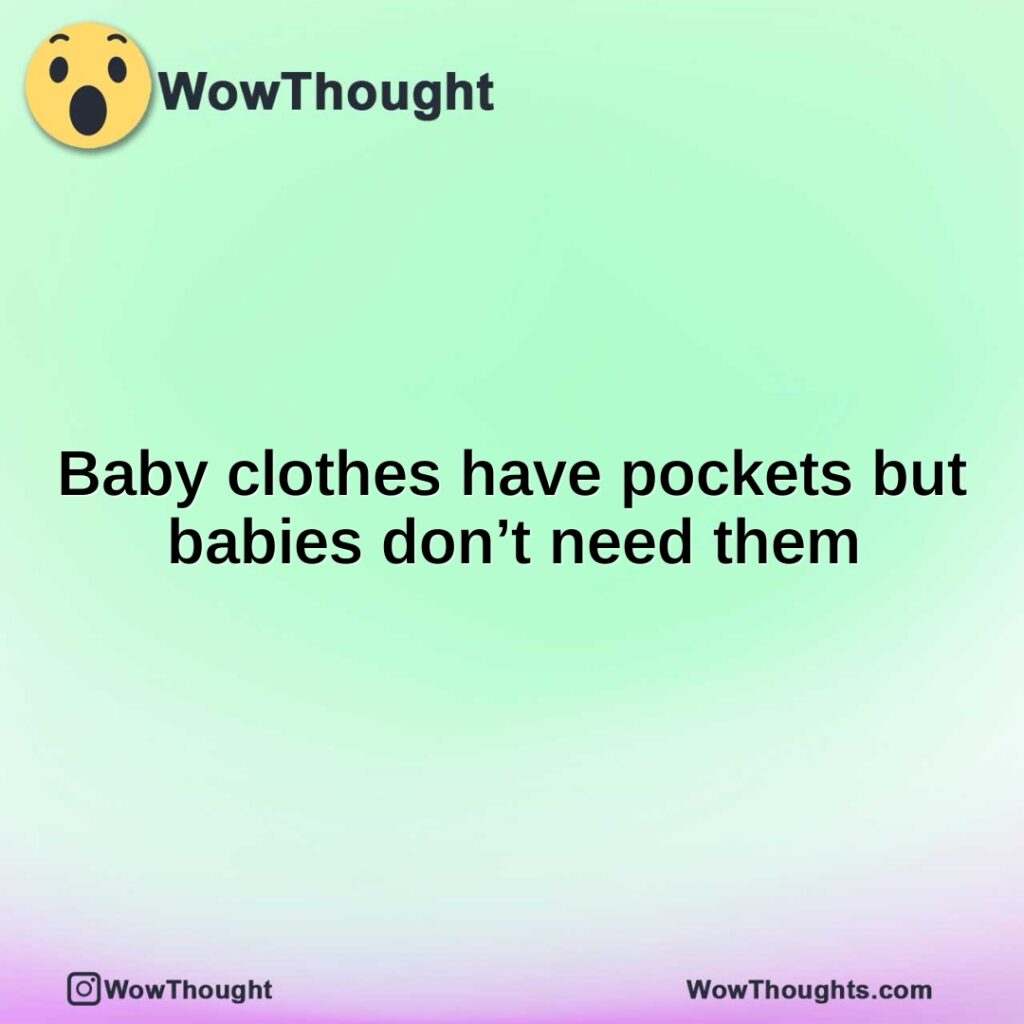 baby-clothes-have-pockets-but-babies-dont-need-them