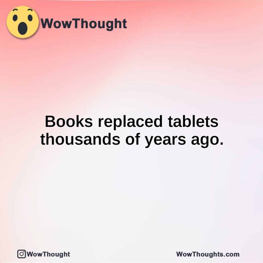 books-replaced-tablets-thousands-of-years-ago.