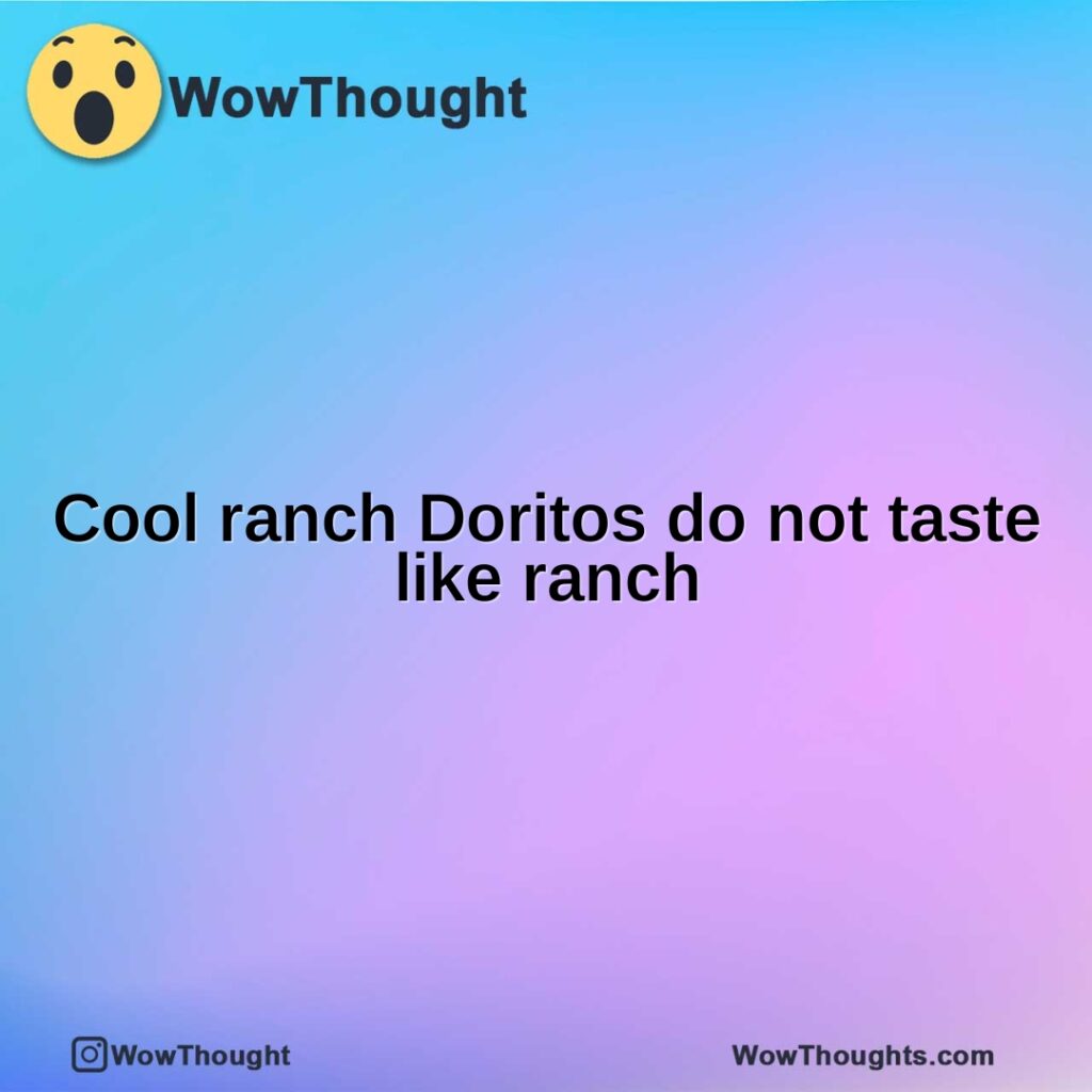 cool-ranch-doritos-do-not-taste-like-ranch