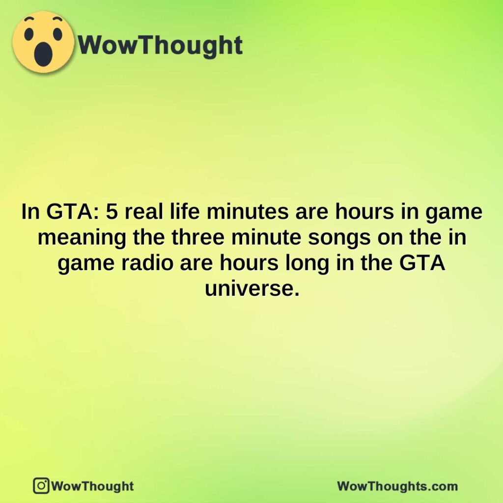 in-gta-5-real-life-minutes-are-hours-in-game-meaning-the-three-minute-songs-on-the-in-game-radio-are-hours-long-in-the-gta-universe.