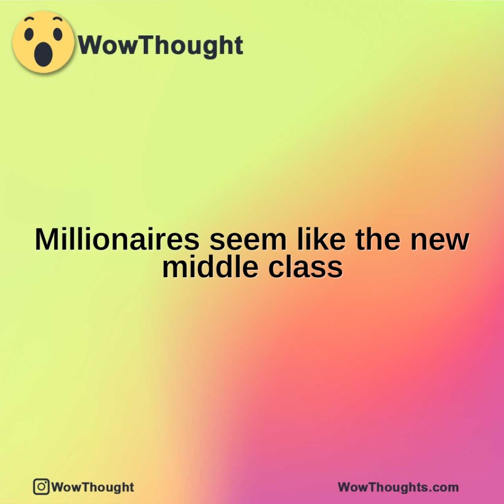 millionaires-seem-like-the-new-middle-class