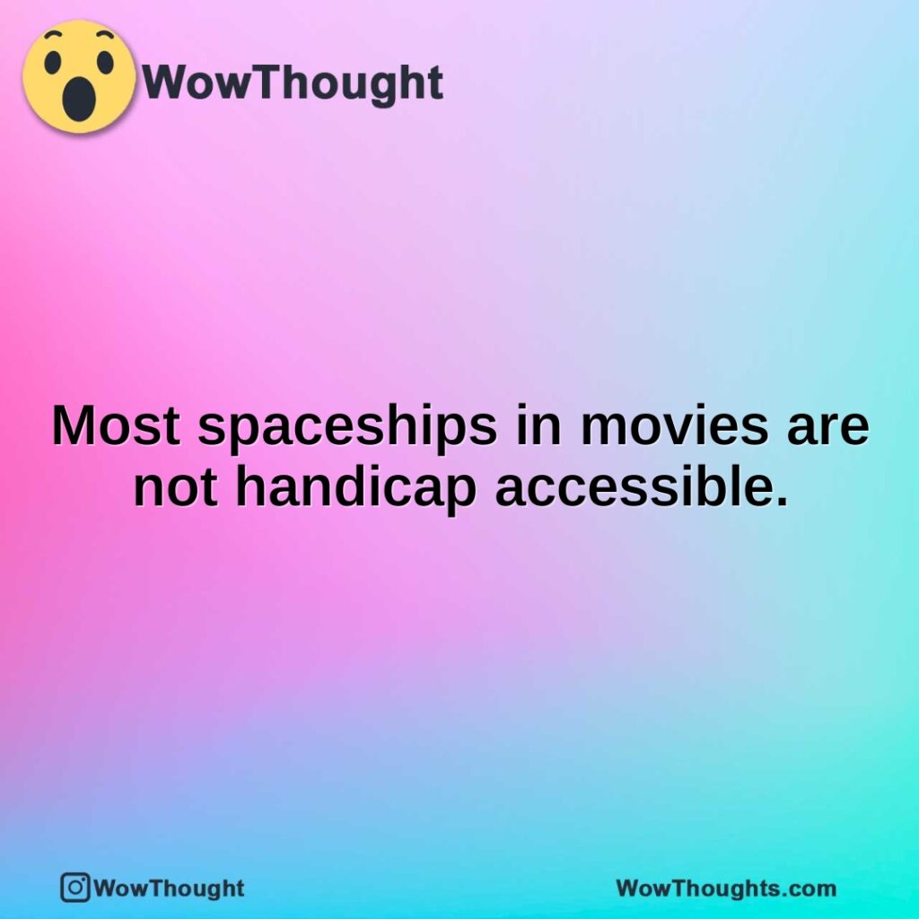 most-spaceships-in-movies-are-not-handicap-accessible.