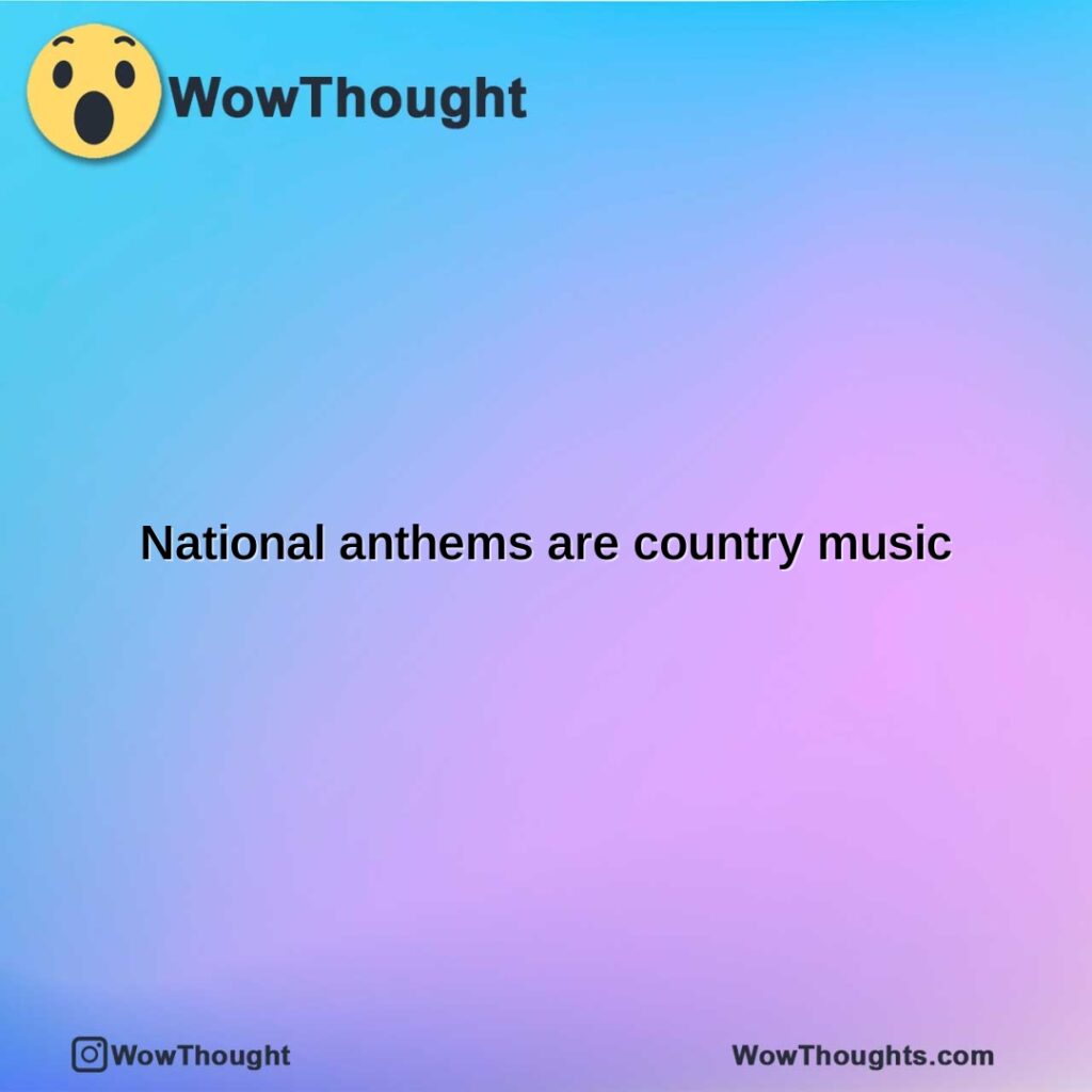 national-anthems-are-country-music