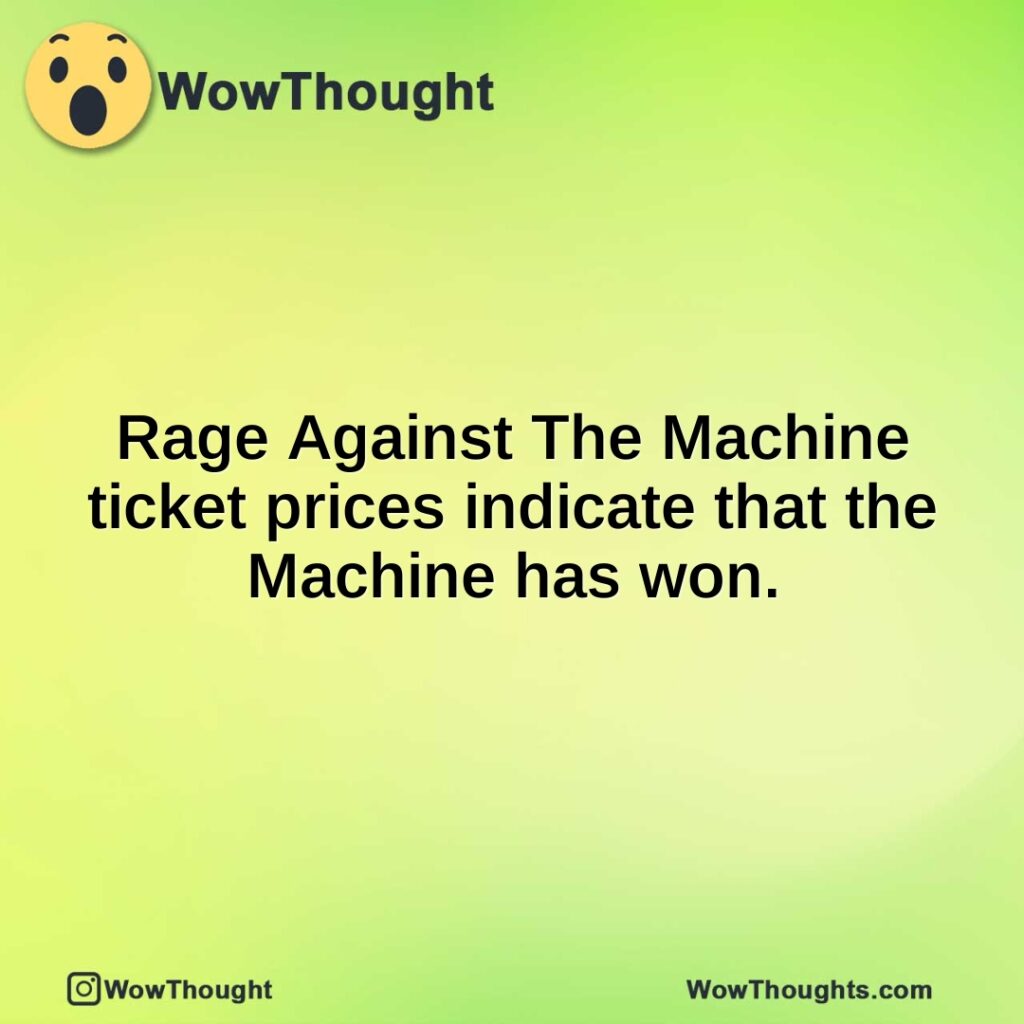 rage-against-the-machine-ticket-prices-indicate-that-the-machine-has-won.