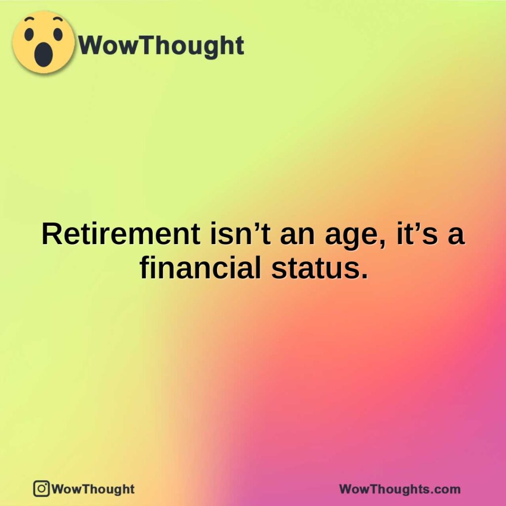 retirement-isnt-an-age-its-a-financial-status.