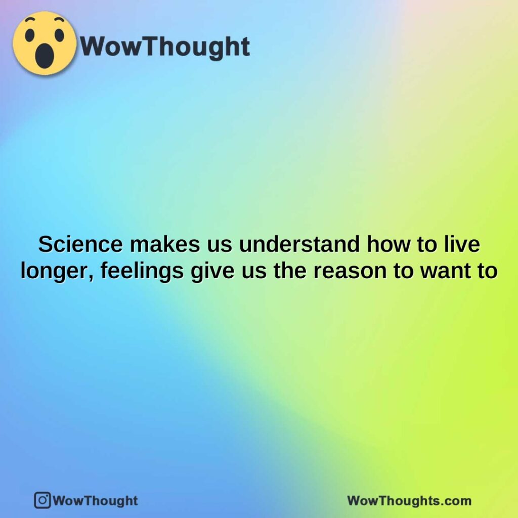 science-makes-us-understand-how-to-live-longer-feelings-give-us-the-reason-to-want-to