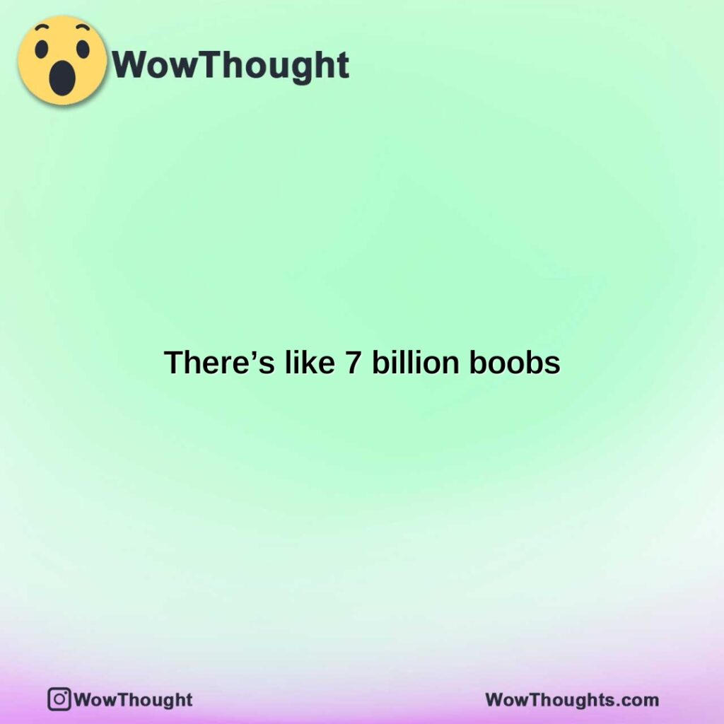 theres-like-7-billion-boobs