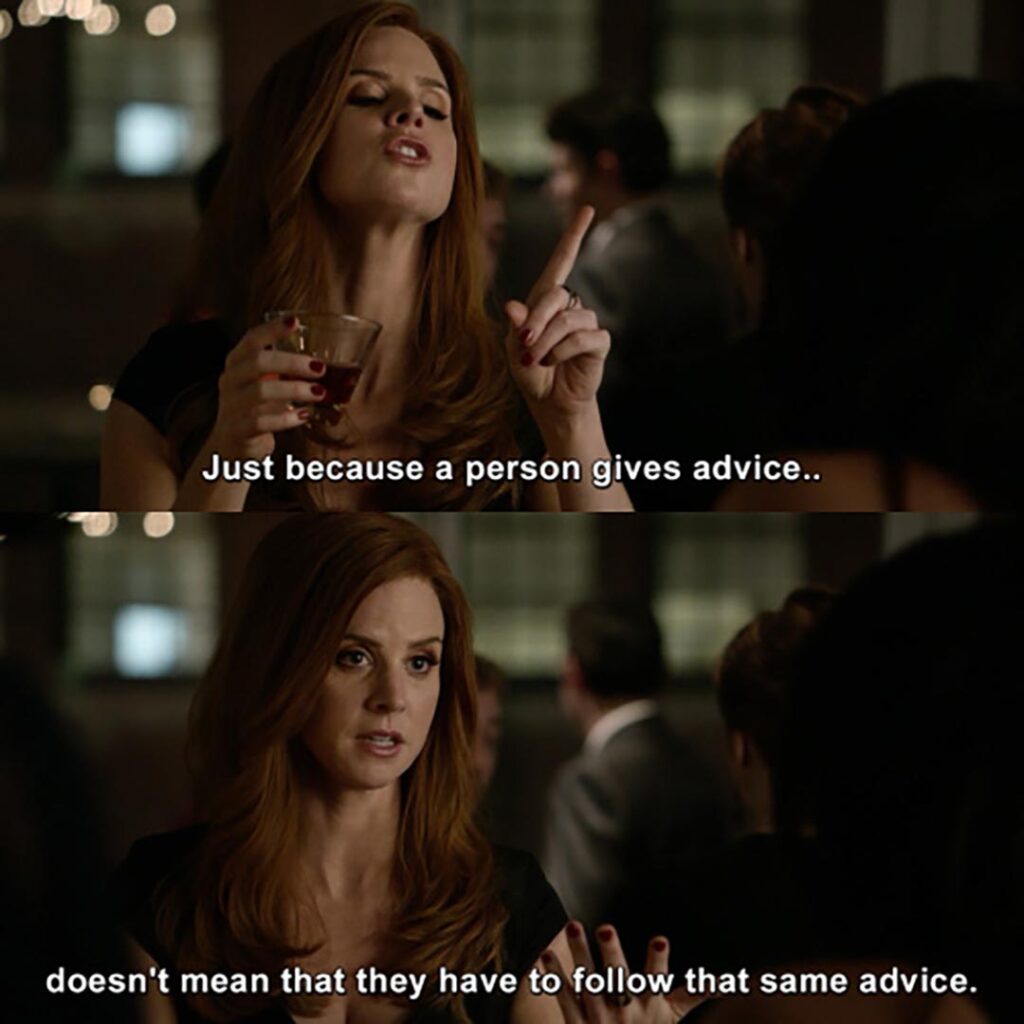 Just because a person gives advice