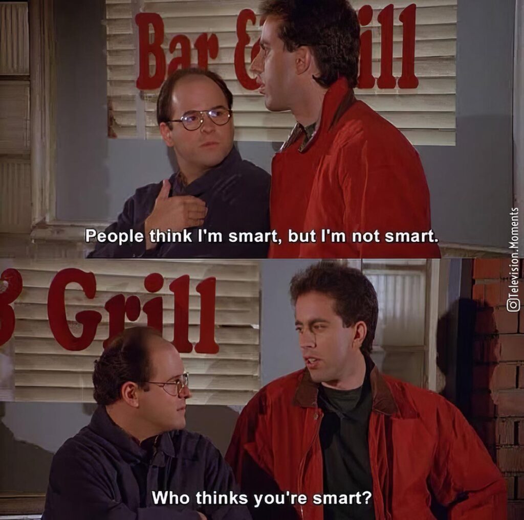 Who thinks you’re smart