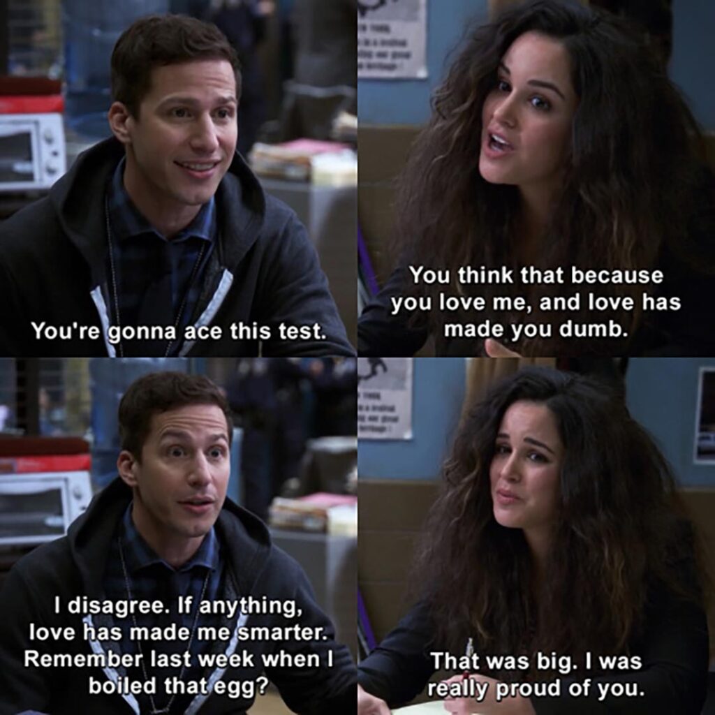 You’re gonna ace this test (Brooklyn Nine-Nine)