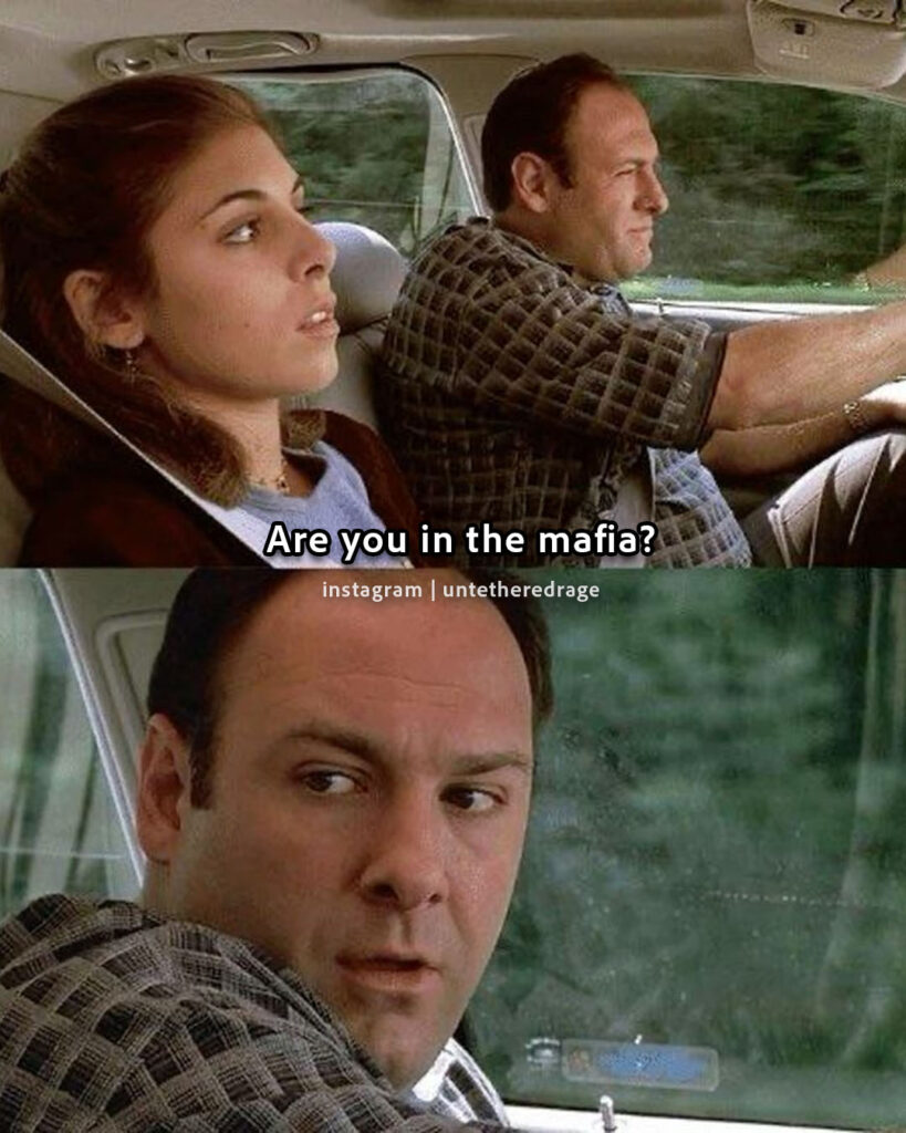 Sopranos – Tony Soprano – are you in the mafia