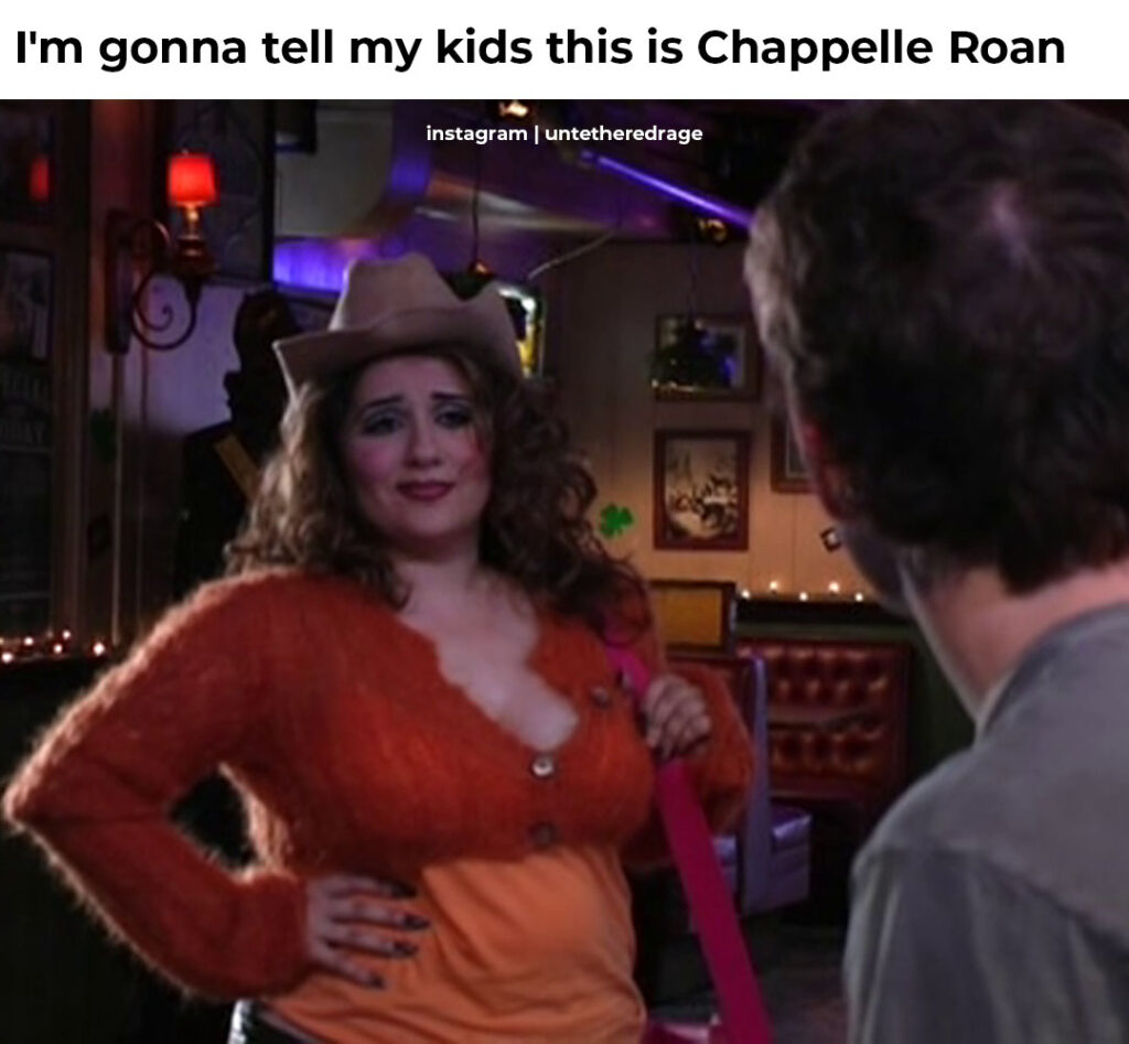 I’m gonna tell my kids this is Chappelle Roan