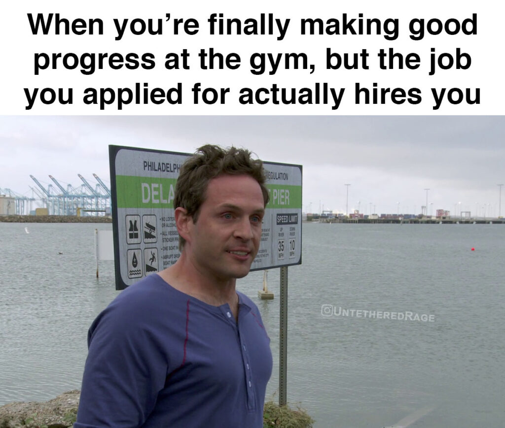 When you’re finally making good progress at the gym