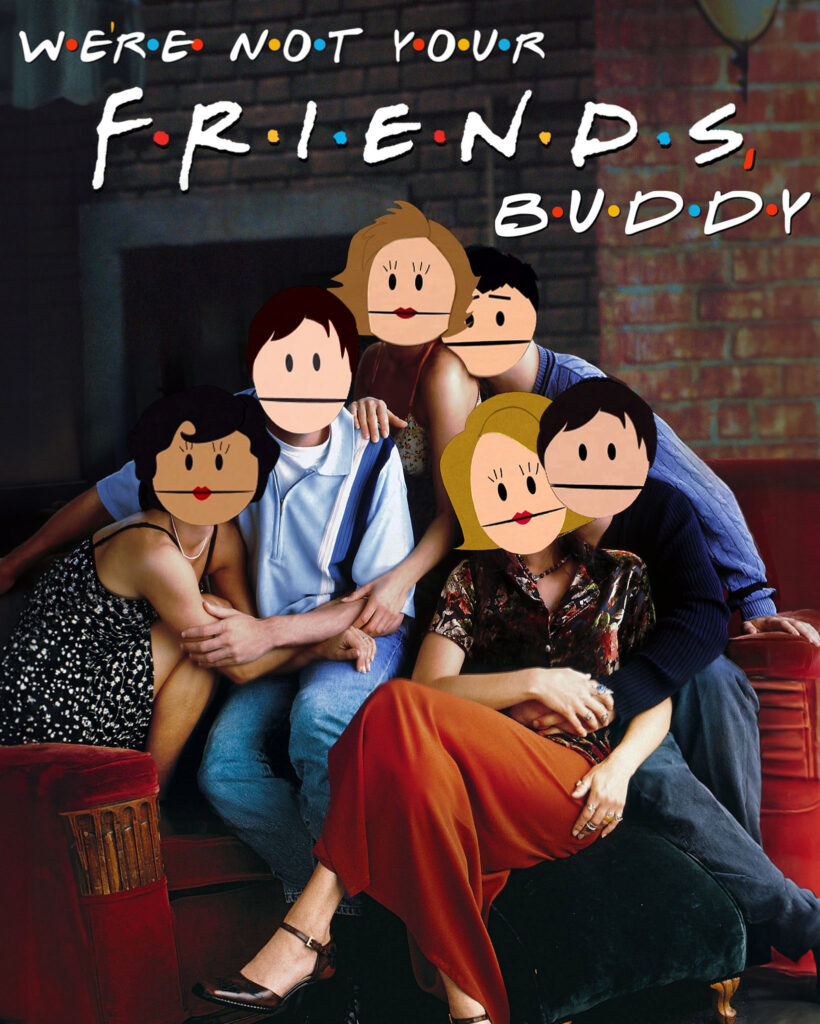 Not Your Friends Buddy